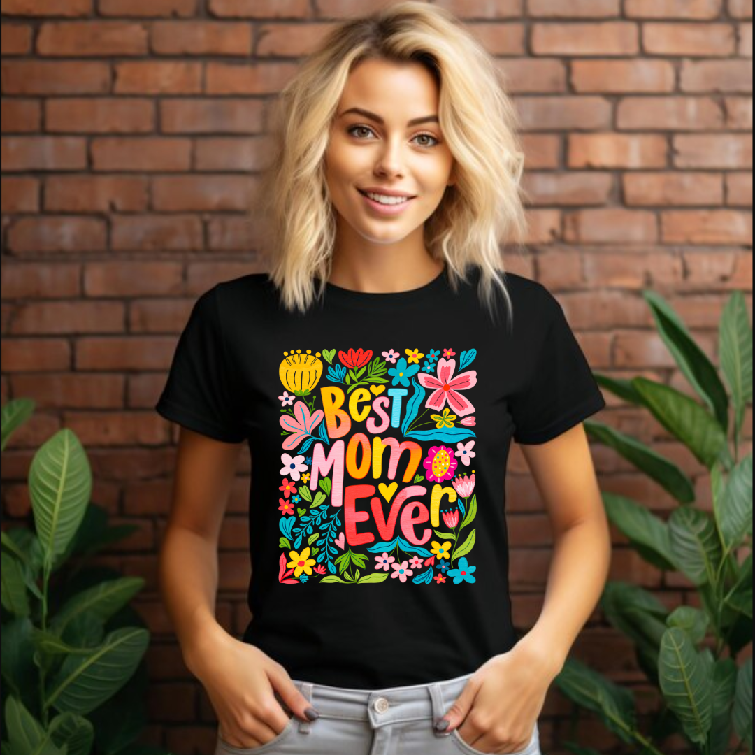 Best mom ever Floral- Mother's day special Tshirt