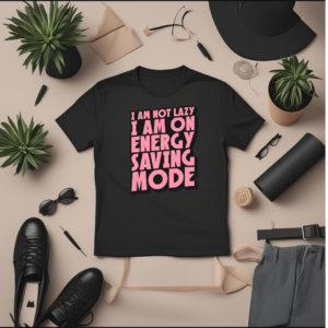 Not lazy, on energy saving mode -men's thsirt