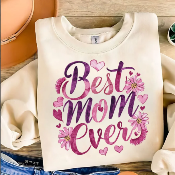 Best Mom Ever- Mother's day Special Tshirt - Image 4