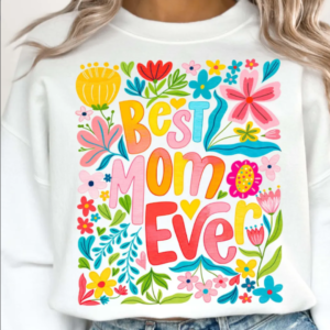 Best mom ever Floral- Mother's day special Tshirt