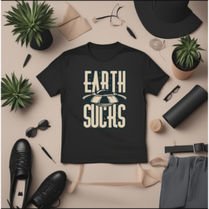 Earth Sucks- Men's Thsirt