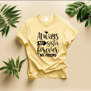 Sisters forever friends- Women Tshirt