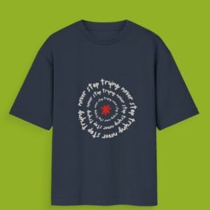 Never Stop Trying Unisex Oversized T-Shirt